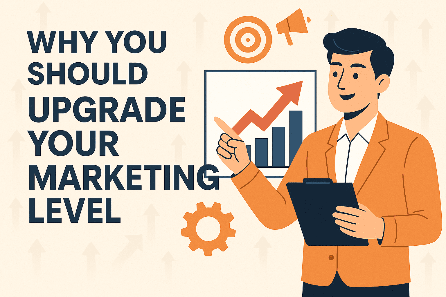 Why You Should Upgrade Your Marketing Level